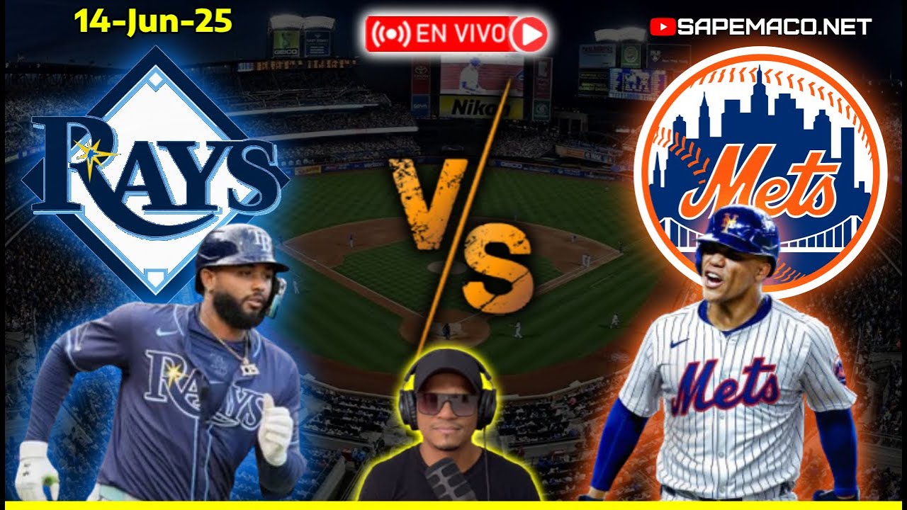 RAYS de Tampa vs New York METS, en Vivo (14-06-25)