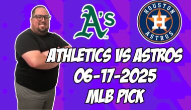 Houston Astros vs Oakland Athletics 6/17/25 MLB Pick & Prediction | MLB Betting Tips