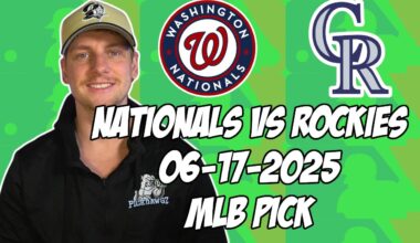 Colorado Rockies vs Washington Nationals 6/17/25 MLB Pick & Prediction | MLB Betting Tips