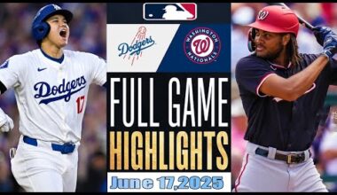 Washington Nationals Vs Los Angeles Dodgers Full Game Highlights Jun 17,2025 MLB Season 2025