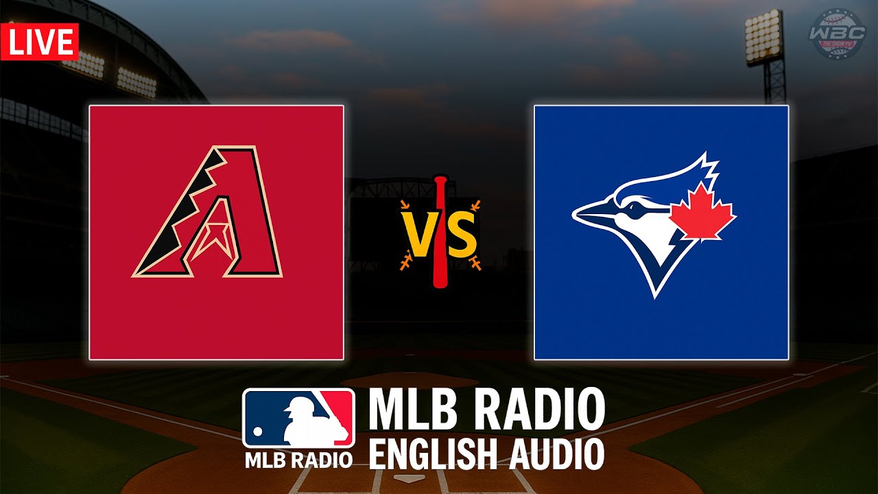 🔴 LIVE: Arizona Diamondbacks vs Toronto Blue Jays ⚾ MAJOR LEAGUE BASEBALL LIVE 📻 WBC THE SHOW 🙏