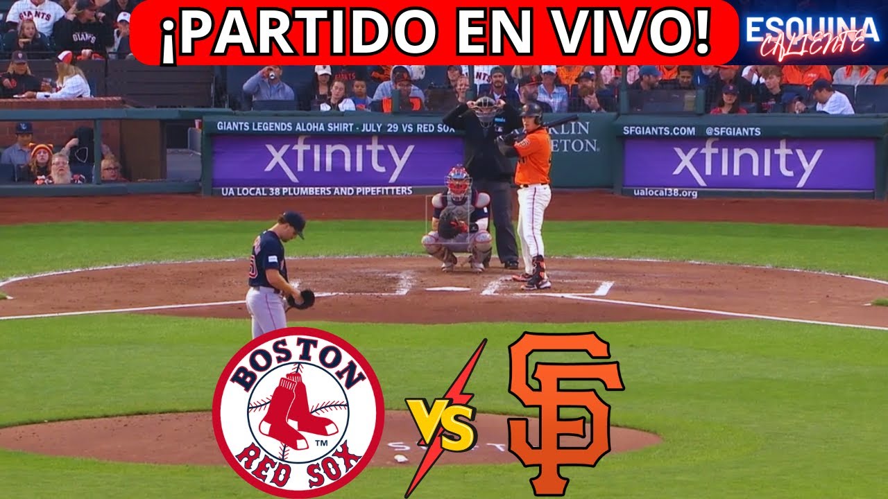 🔴 EN VIVO: BOSTON RED SOX VS SAN FRANCISCO GIANTS - ⚾JUEGA DEVERS ANTE BOSTON 😱- ESQUINA CALIENTE ⚾🔥