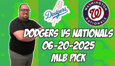 Los Angeles Dodgers vs Washington Nationals 6/20/25 MLB Pick & Prediction | MLB Betting Tips
