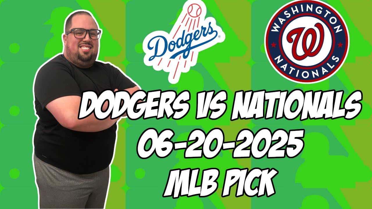 Los Angeles Dodgers vs Washington Nationals 6/20/25 MLB Pick & Prediction | MLB Betting Tips