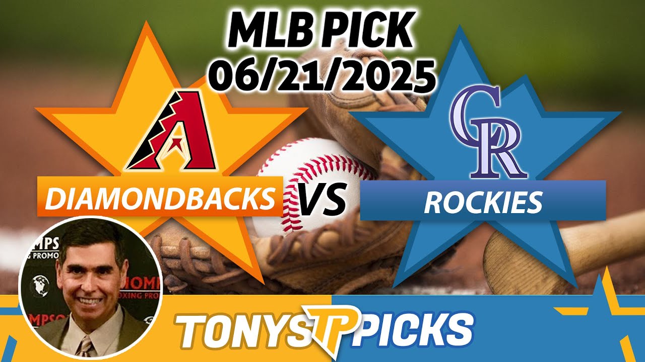 Arizona Diamondbacks vs. Colorado Rockies Pick 6/21/25 MLB Pick Prediction