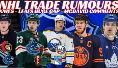 NHL Trade Rumours - Canucks, Sabres, Sens, Isles, McDavid Comments, Signings, RFA & UFA Rumours