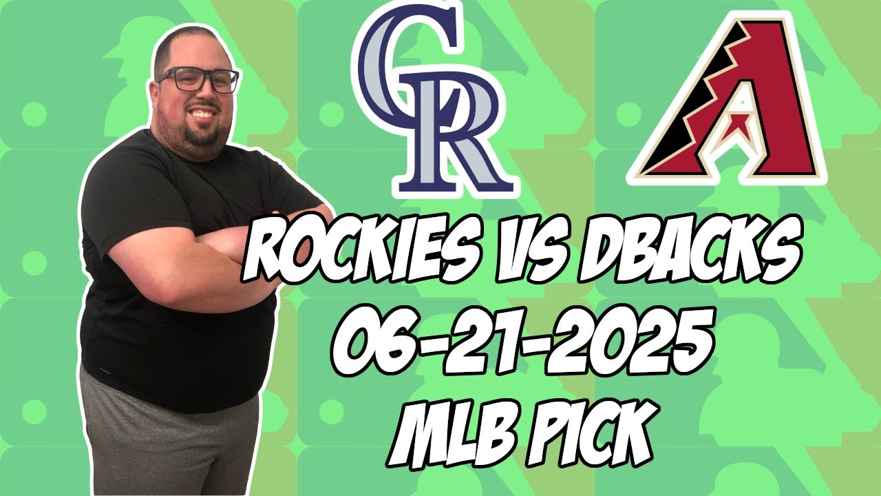 Colorado Rockies vs Arizona Diamondbacks 6/21/25 MLB Pick & Prediction | MLB Betting Tips
