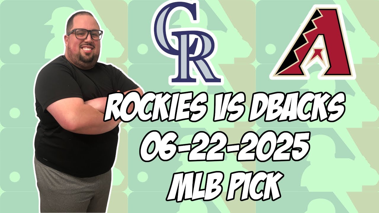 Colorado Rockies vs Arizona Diamondbacks 6/22/25 MLB Pick & Prediction | MLB Betting Tips