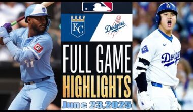 Kansas City Royals Vs Los Angeles Dodgers Full Game Highlights Jun 23,2025 MLB Season 2025