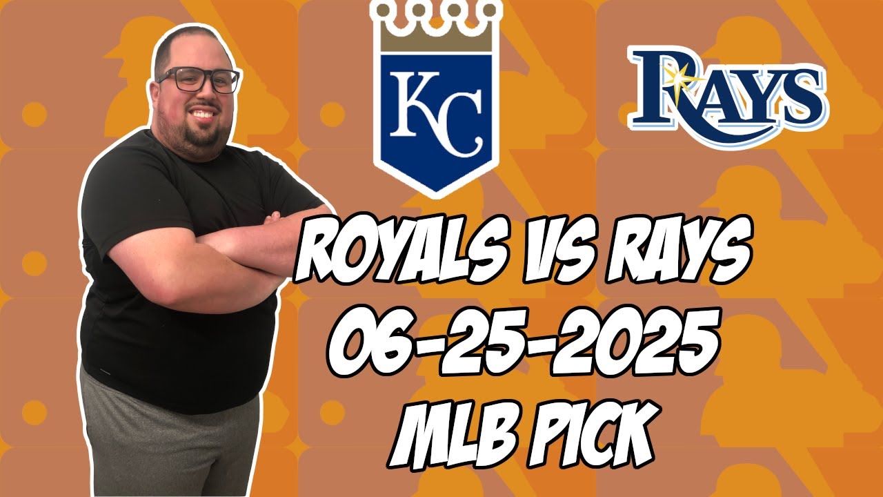 Kansas City Royals vs Tampa Bay Rays 6/25/25 MLB Pick & Prediction | MLB Betting Tips
