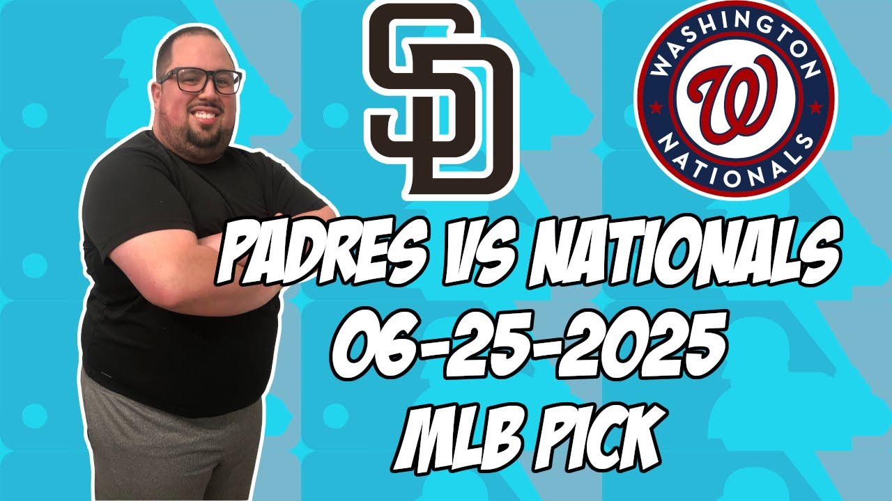 Washington Nationals vs San Diego Padres 6/25/25 MLB Pick & Prediction | MLB Betting Tips