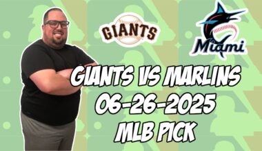 San Francisco Giants vs Miami Marlins 6/26/25 MLB Pick & Prediction | MLB Betting Tips