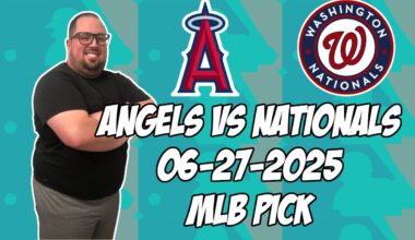 Los Angeles Angels vs Washington Nationals 6/27/25 MLB Pick & Prediction | MLB Betting Tips