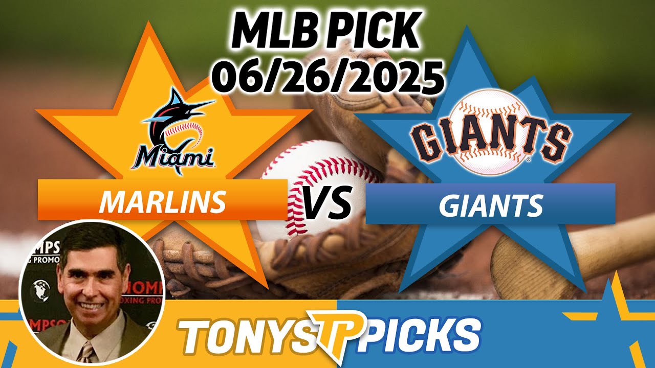 Miami Marlins vs San Francisco Giants Pick 6/26/25 MLB Pick Prediction