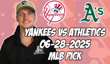 Oakland Athletics vs New York Yankees 6/28/25 MLB Pick & Prediction | MLB Betting Tips