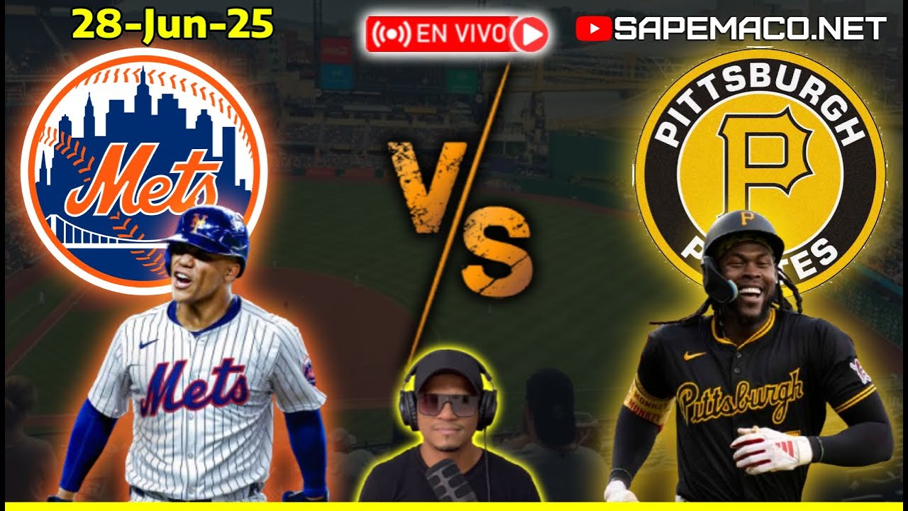 New York METS vs Pittsburg PIRATES, en Vivo. (28-Jun-25)