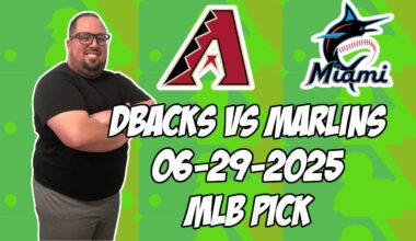 Arizona Diamondbacks vs Miami Marlins 6/29/25 MLB Pick & Prediction | MLB Betting Tips