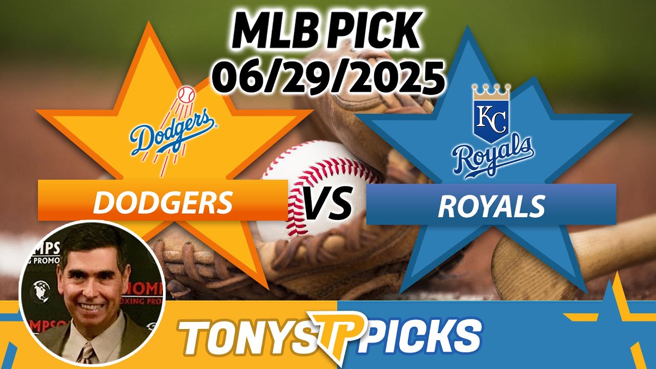 LA Dodgers vs. Kansas City Royals Pick 6/29/25 MLB Pick Prediction