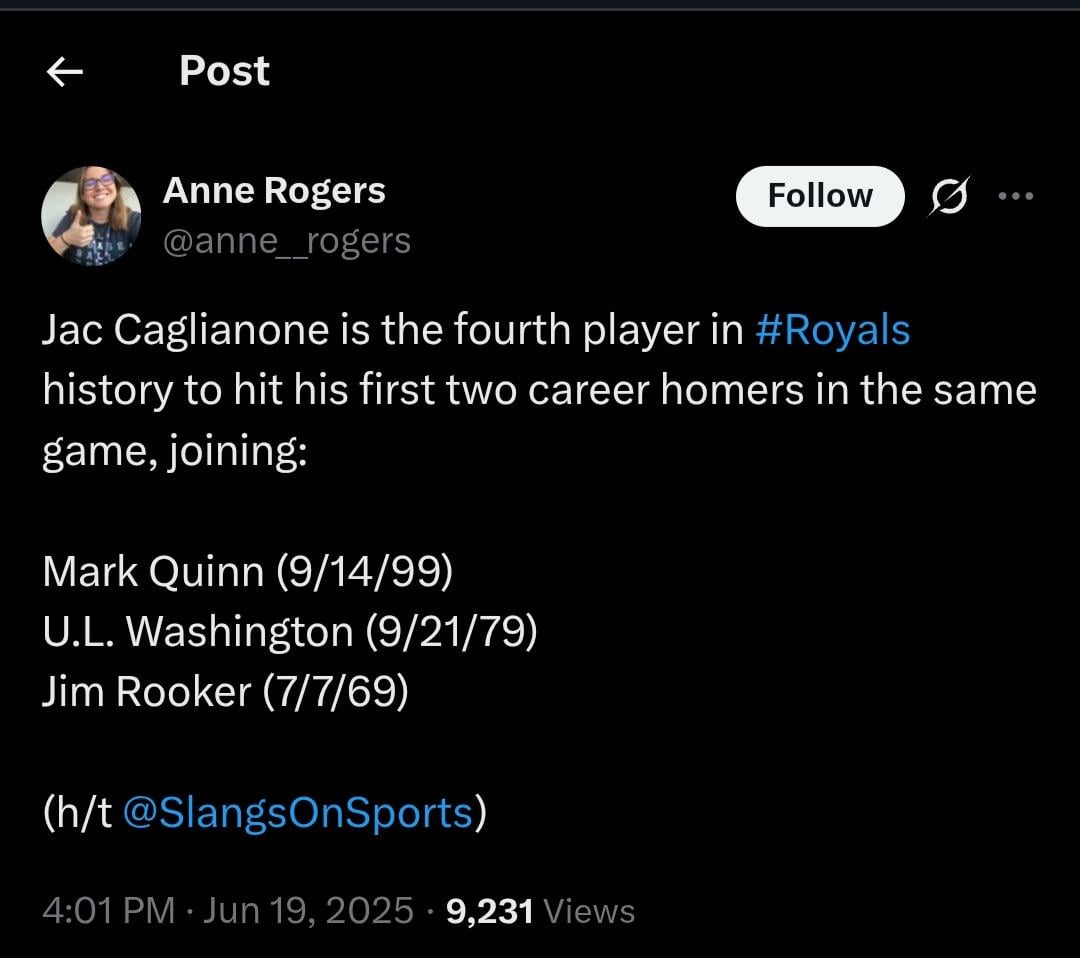 [Anne Rogers] Jac Caglianone is the fourth player in #Royals history to hit his first two career homers in the same game, joining: Mark Quinn (9/14/99), U.L. Washington (9/21/79), and Jim Rooker (7/7/69)