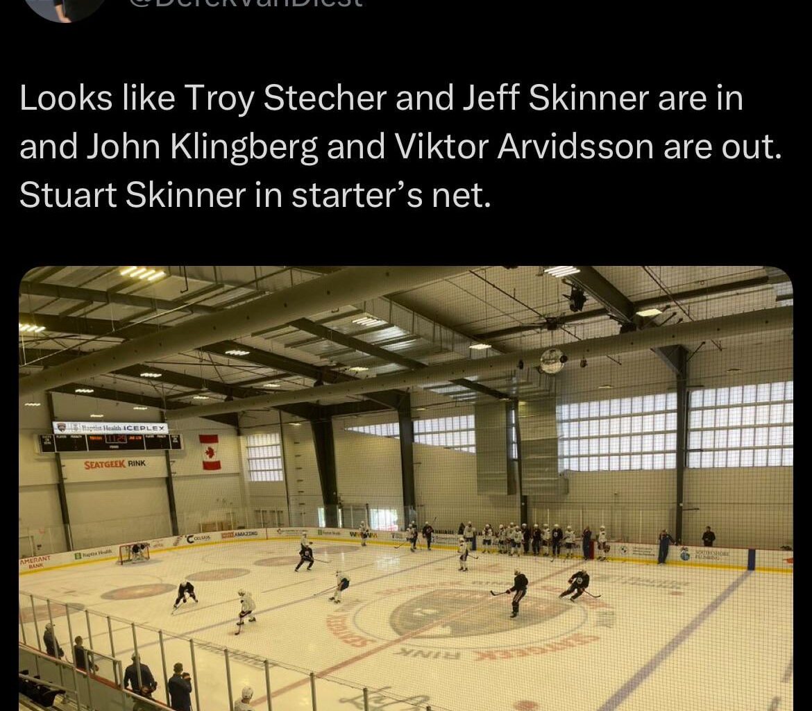 [Derek Van Diest] Looks like Troy Stecher and Jeff Skinner are in and John Klingberg and Viktor Arvidsson are out. Stuart Skinner in starter’s net.