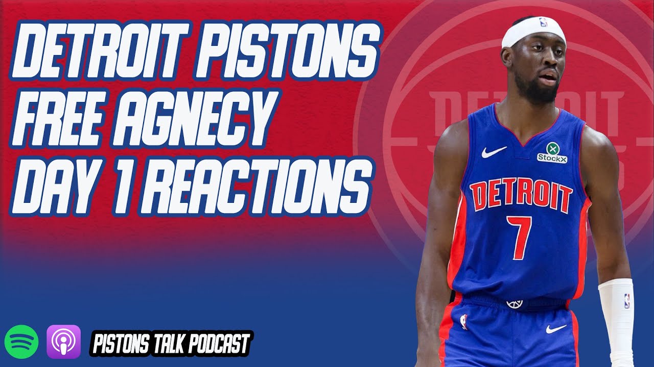 Detroit Pistons Free Agency Day 1 Reactions | Pistons Talk Podcast