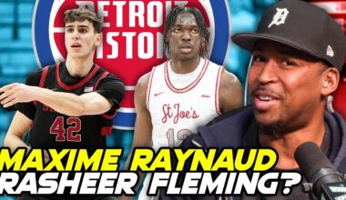 Should Detroit Pistons Draft Maxime Raynaud or Rasheer Fleming