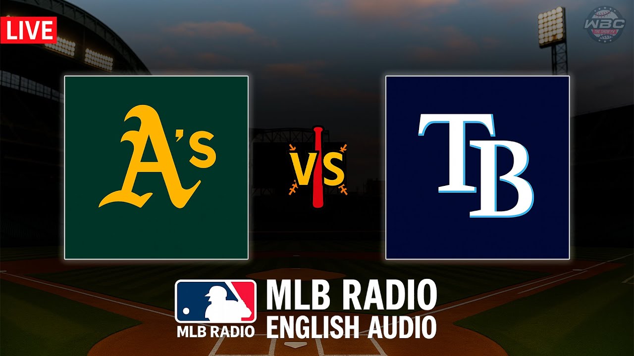 🔴 LIVE: Oakland Athletics vs Tampa Bay Rays ⚾ MAJOR LEAGUE BASEBALL LIVE 📻 WBC THE SHOW 🙏