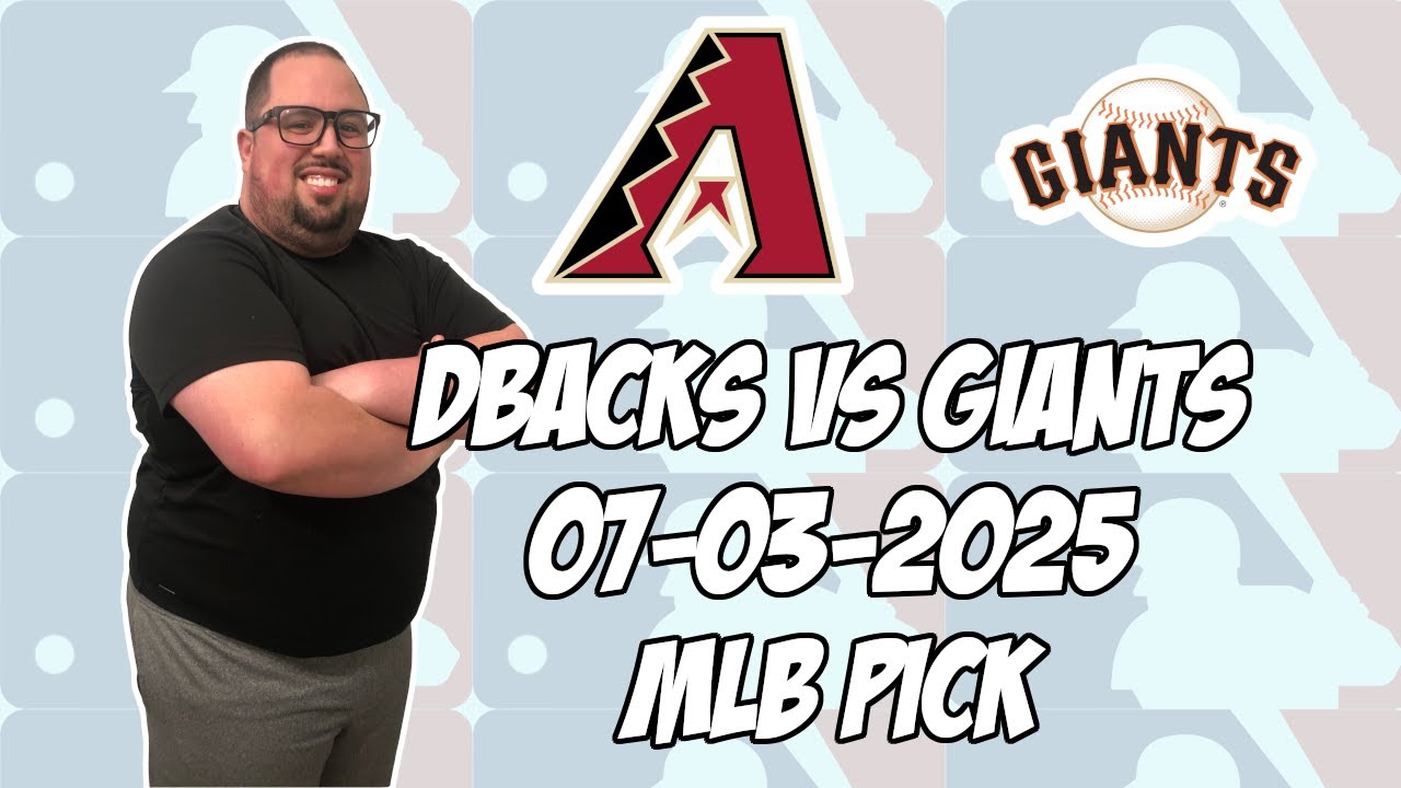 San Francisco Giants vs Arizona Diamondbacks 7/3/25 MLB Pick & Prediction | MLB Betting Tips