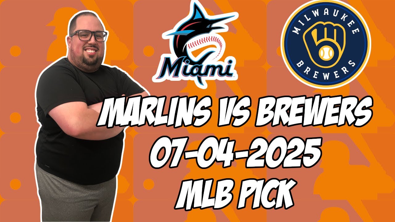 Miami Marlins vs Milwaukee Brewers 7/4/25 MLB Pick & Prediction | MLB Betting Tips