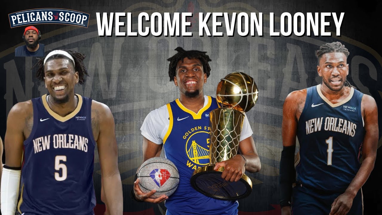 DEEP DIVE: Pelicans Sign 3x NBA Champ Kevon Looney! Here's What It Means!