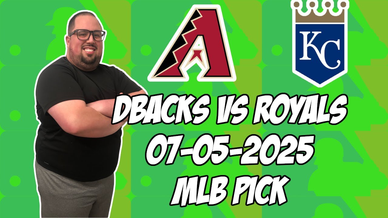 Arizona Diamondbacks vs Kansas City Royals 7/5/25 MLB Pick & Prediction | MLB Betting Tips