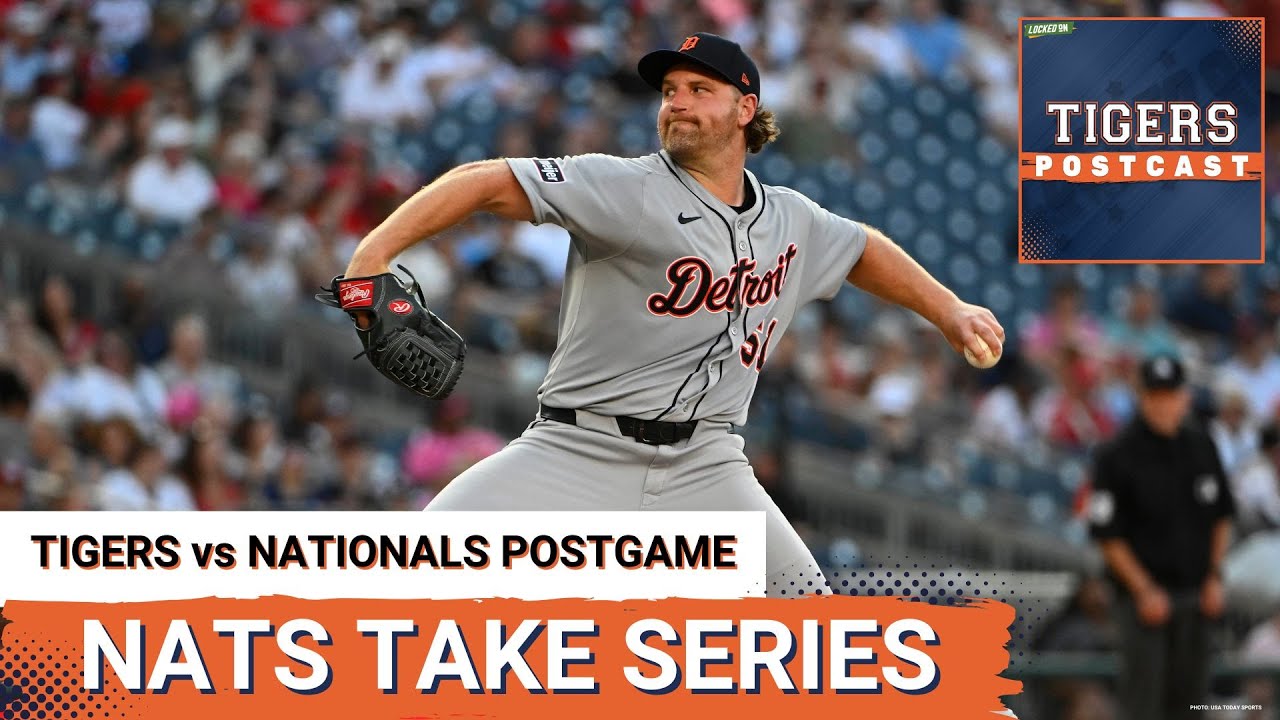 TIGERS POSTCAST: YIKES! Detroit Tigers LOSE To Washington Nationals, Nats Take Series