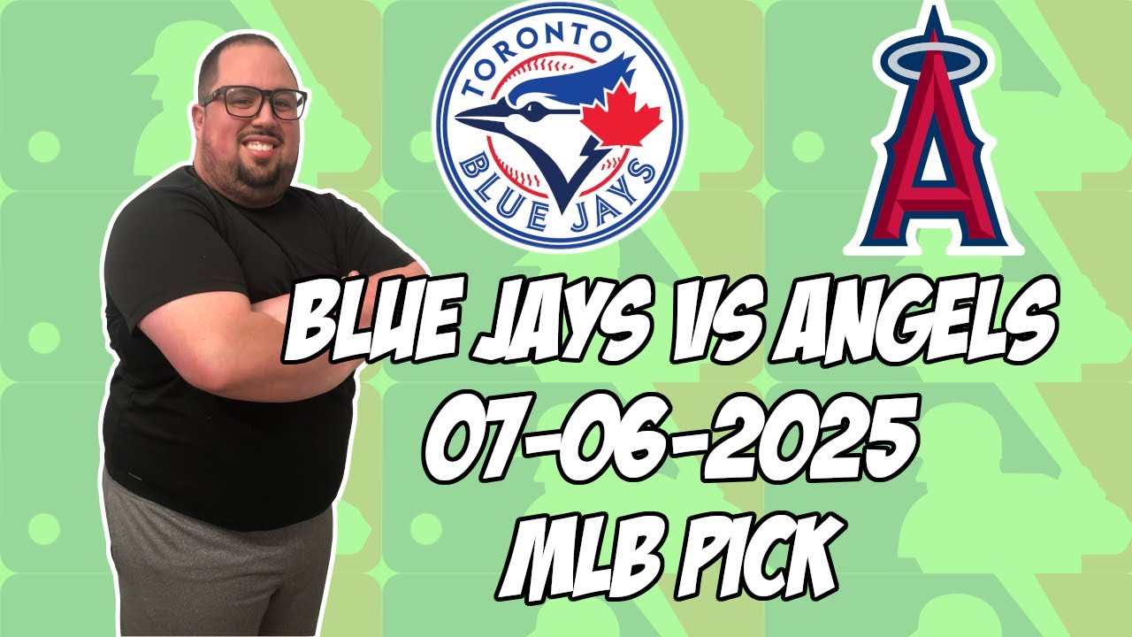 Toronto Blue Jays vs Los Angeles Angels 7/6/25 MLB Pick & Prediction | MLB Betting Tips