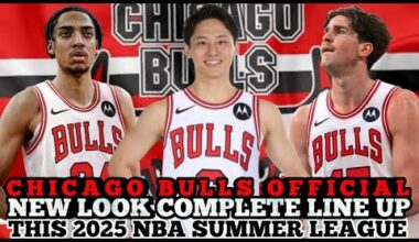 CHICAGO BULLS OFFICIAL NEW LOOK COMPLETE LINE UP THIS 2025 NBA SUMMER LEAGUE | BULLS UPDATES