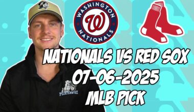 Washington Nationals vs Boston Red Sox 7/6/25 MLB Pick & Prediction | MLB Betting Tips