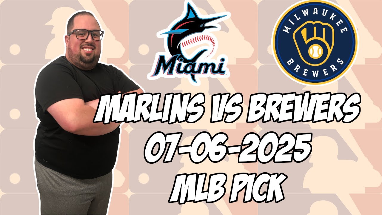 Miami Marlins vs Milwaukee Brewers 7/6/25 MLB Pick & Prediction | MLB Betting Tips