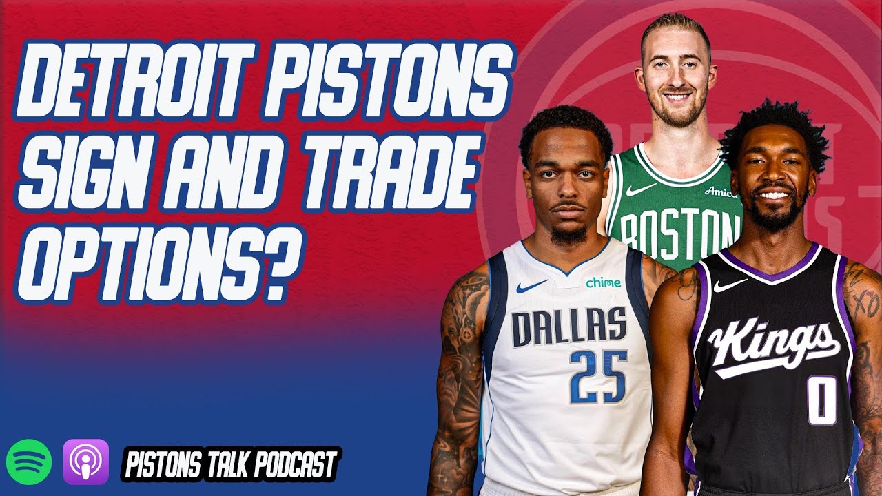 Detroit Pistons Sign & Trade Options To Upgrade The Roster?