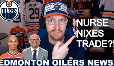 Darnell Nurse Nixes Trade?! | Edmonton Oilers News & Discussion