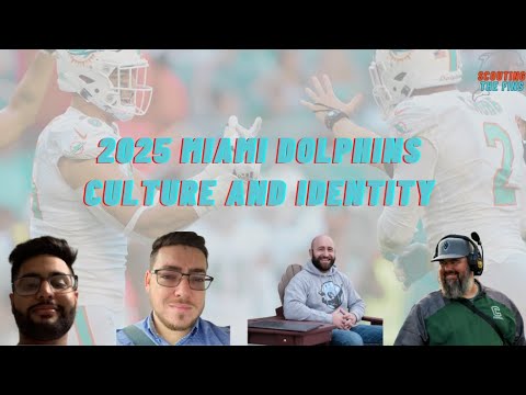 2025 Miami Dolphins Offseason | Finding Culture and Identity | Scouting The Fins | Scouting The Fins