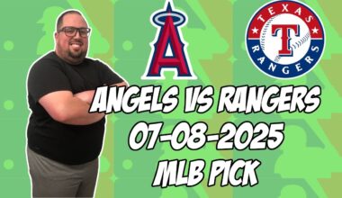 Los Angeles Angels vs Texas Rangers 7/8/25 MLB Pick & Prediction | MLB Betting Tips