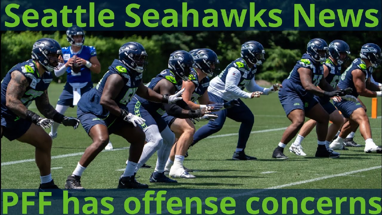What does Pro Football Focus think about the Seattle Seahawks on offense?