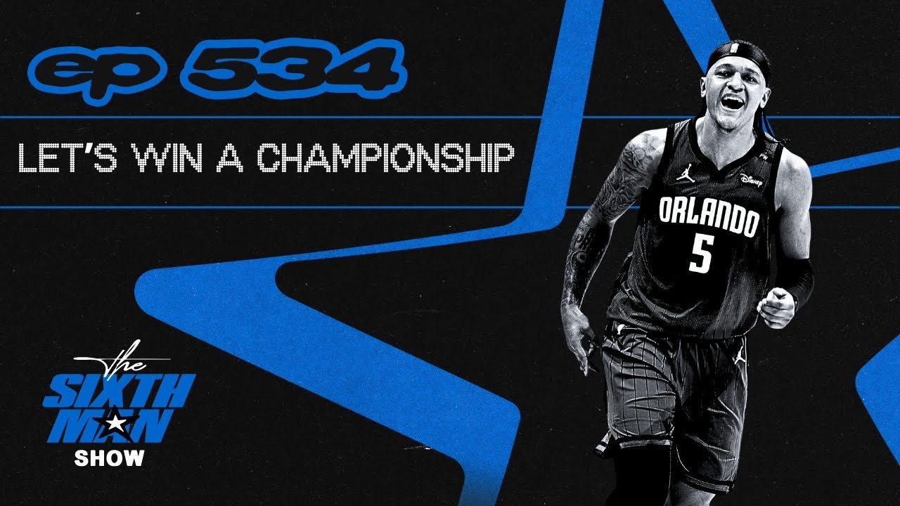 EP 534. Let's Win A Championship - Orlando Magic Podcast