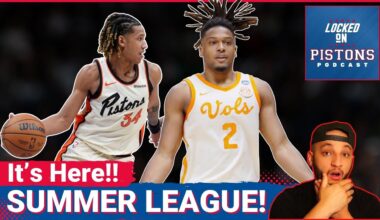 Detroit Pistons Summer League STARTS Friday with Chaz Lanier and Bobi Klintman With The Most To Gain