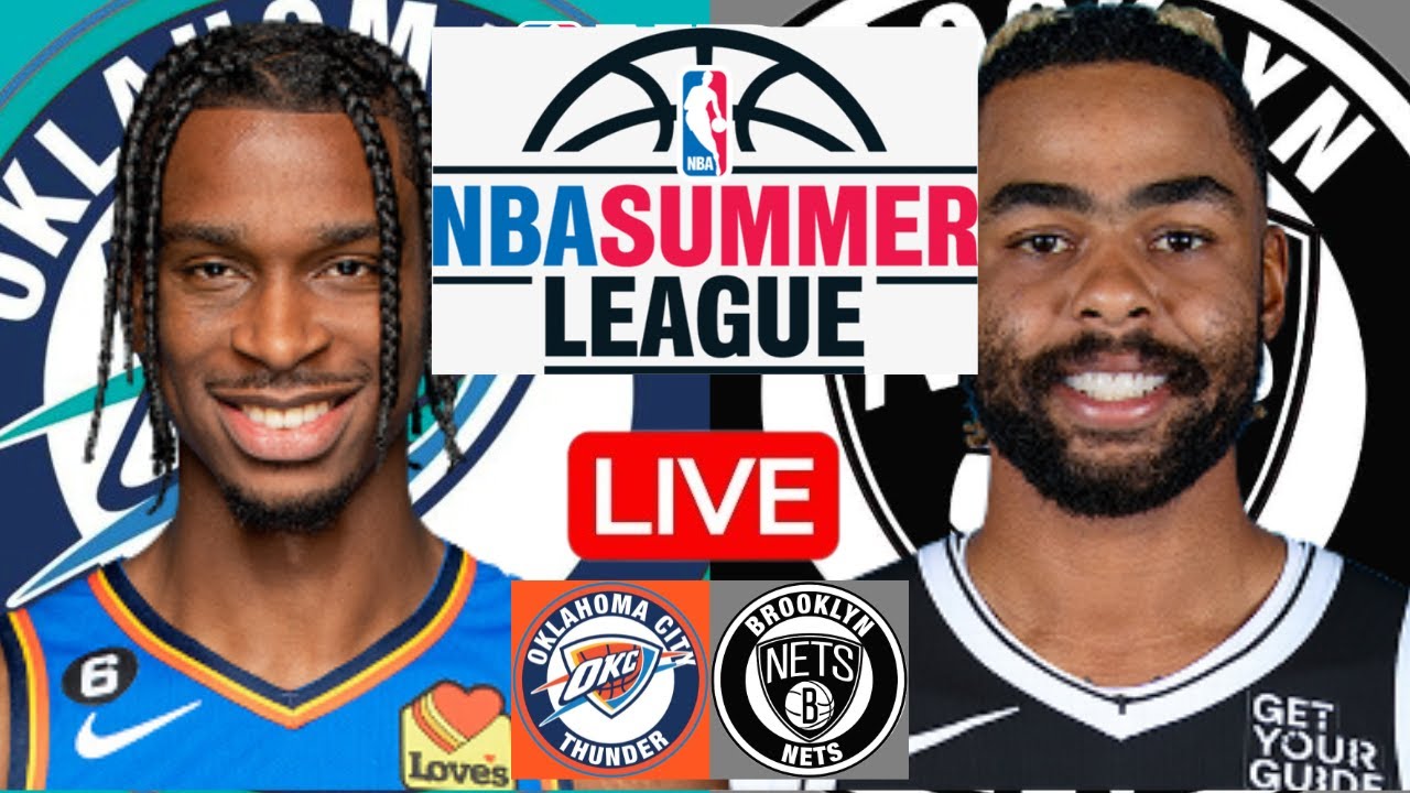 LIVE: OKLAHOMA CITY THUNDER vs BROOKLYN NETS | NBA SUMMER LEAGUE | PLAY BY PLAY | SCOREBOARD