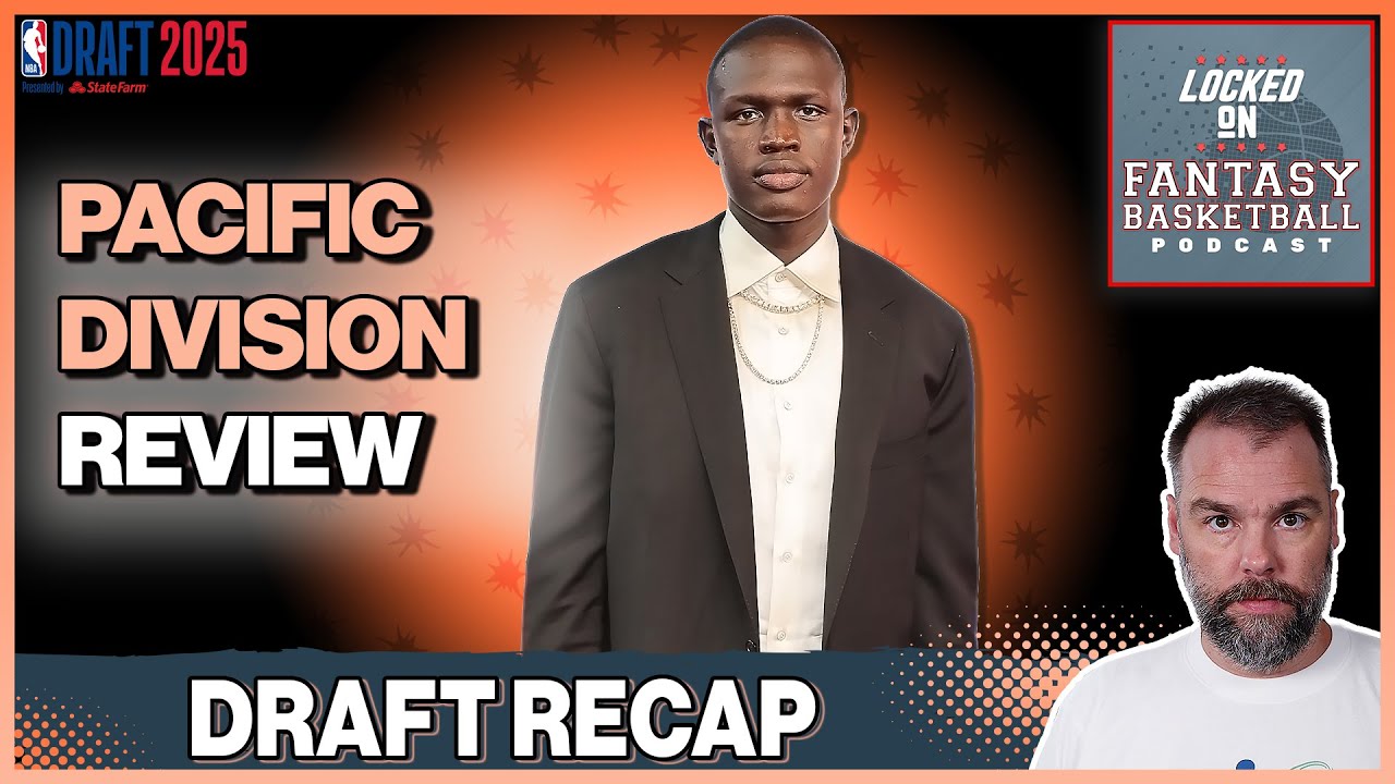 Pacific Division NBA Draft Recap | Assessing The Value