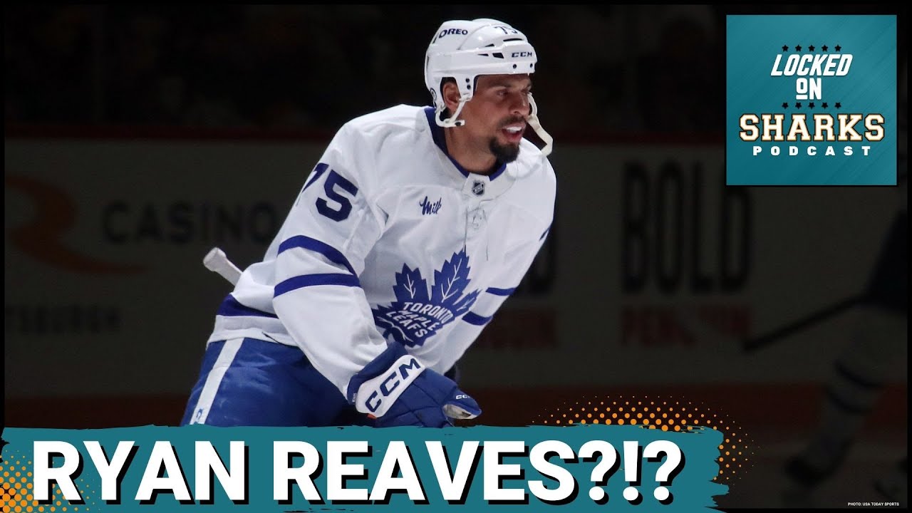 BREAKING: SAN JOSE SHARKS ACQUIRE RYAN REAVES FROM TORONTO MAPLE LEAFS