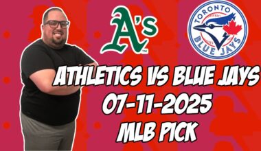 Oakland Athletics vs Toronto Blue Jays 7/11/25 MLB Pick & Prediction | MLB Betting Tips