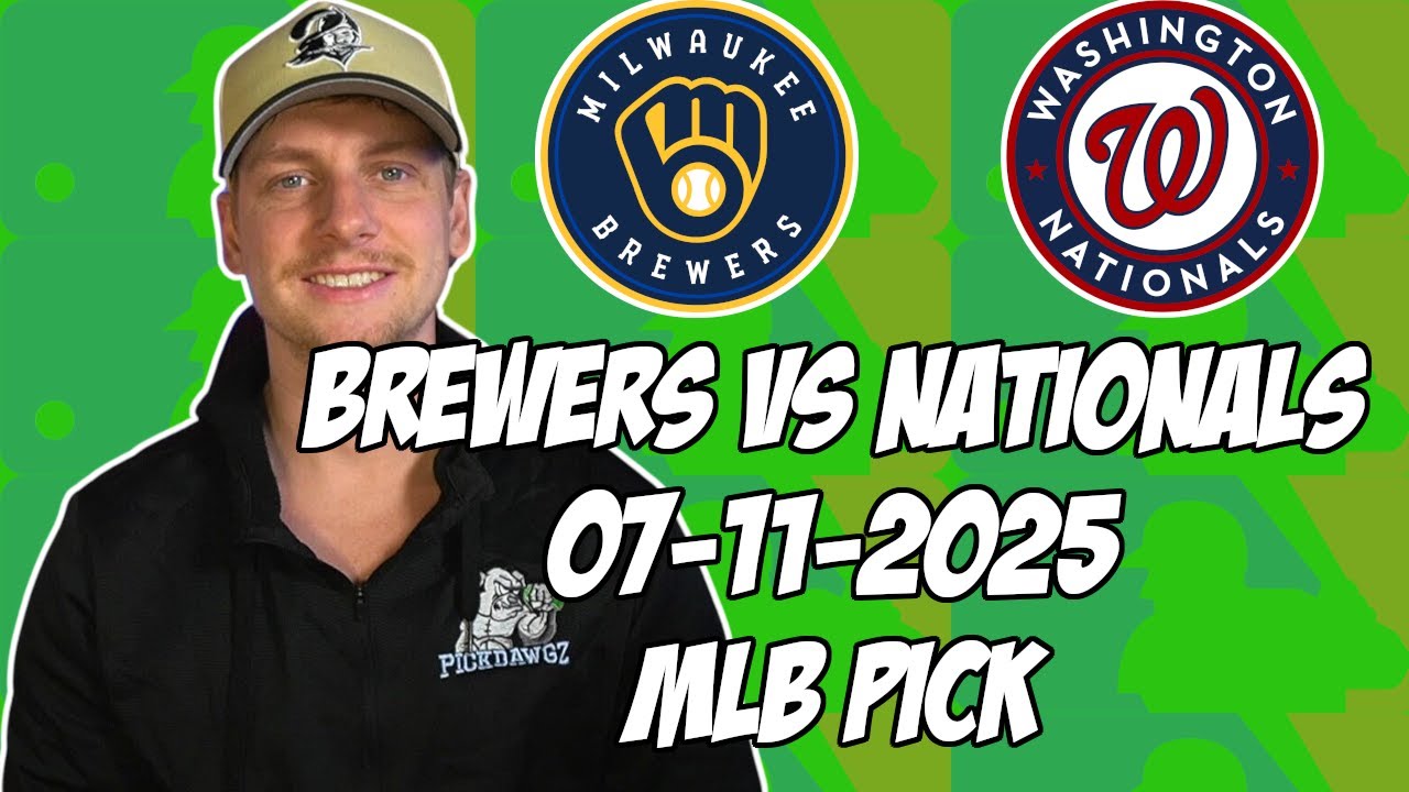Milwaukee Brewers vs Washington Nationals 7/11/25 MLB Pick & Prediction | MLB Betting Tips