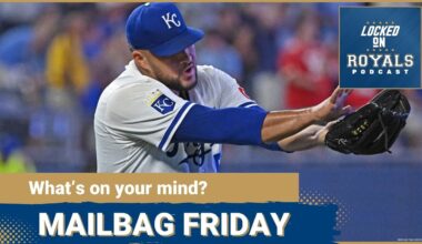 Mailbag Friday | Kansas City Royals Podcast