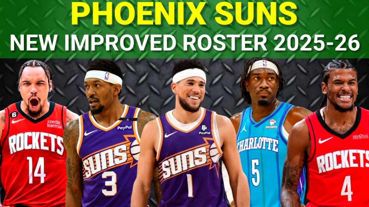 PHOENIX SUNS NEWLY IMPROVED ROSTER (2025-26 NBA SEASON)